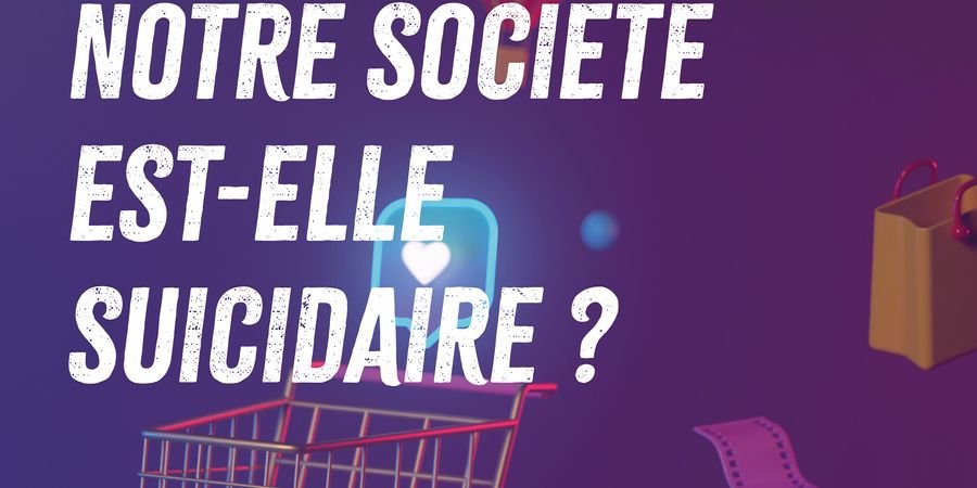 image - Conférence: Notre société est elle suicidaire? 
