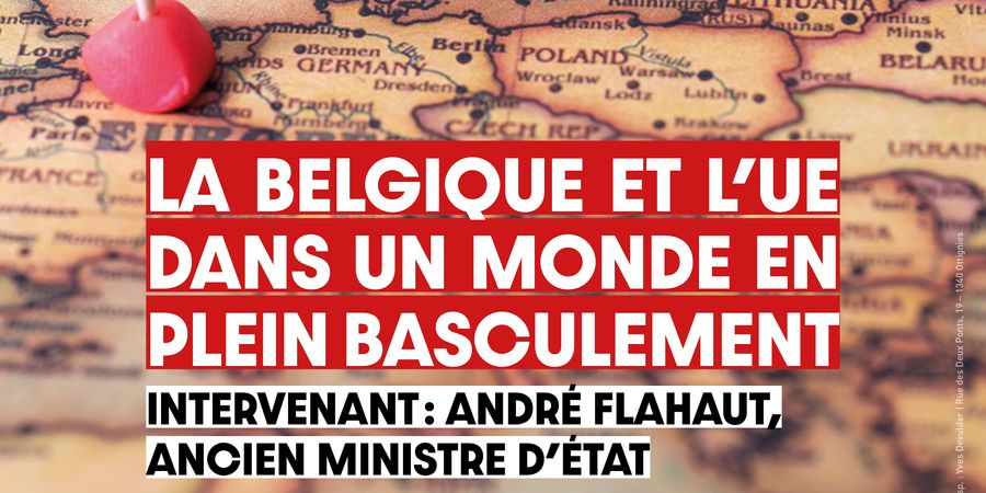 image - La Belgique et l'UE dans un monde en plein basculement