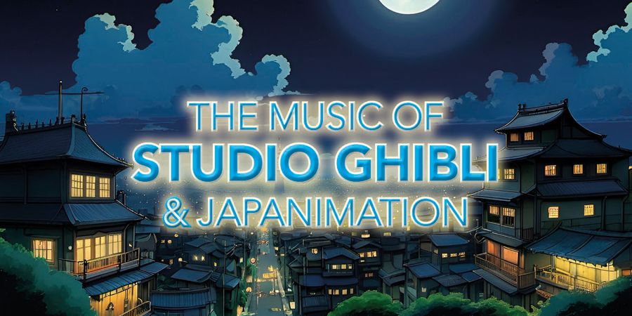 image - THE MUSIC OF STUDIO GHIBLI & JAPANIMATION