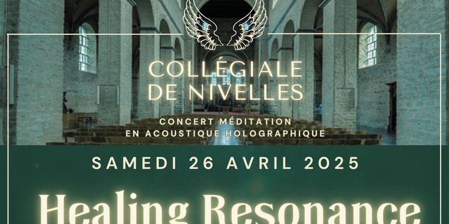 image - Grand Concert HEALING RESONANCE - Collégiale de Nivelles