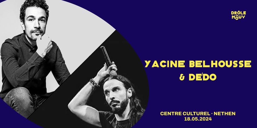 image - 30/30 Yacine Belhousse & Dédo - ASBL Drôle de Mouv
