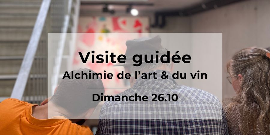 image - Visite guidée - Alchimie de l'Art et du vin
