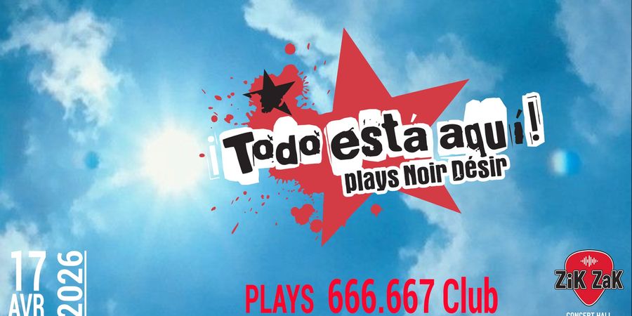 image - Todo Esta Aqui - Noir Désir Night 30 ans de 666.667 club