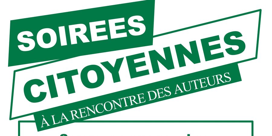 image - Soirée Citoyenne - a la rencontre des auteurs-trices